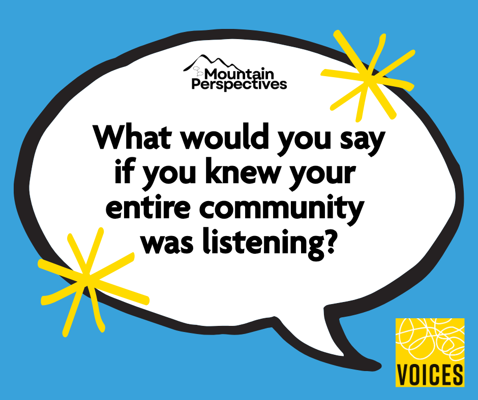 speech bubble that reads: "What would you say if you knew your entire community was listening?"